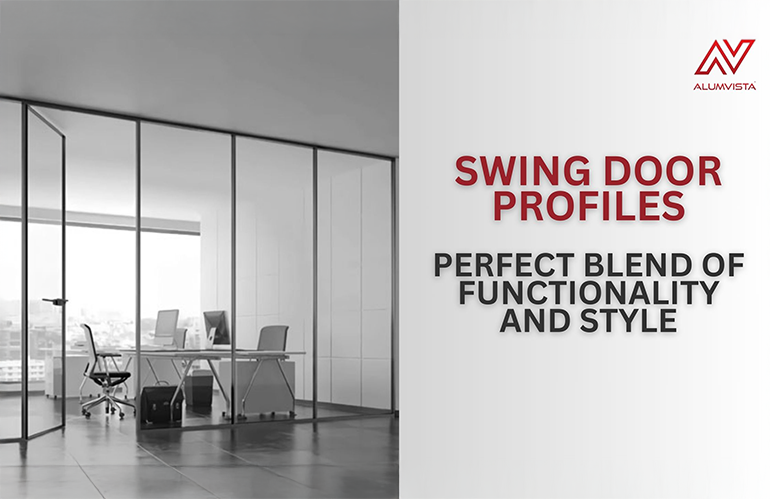 Swing Door Profiles: Perfect Blend of Functionality and Style