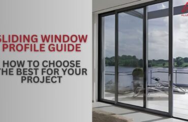 Sliding Window Profile Guide: How to Choose the Best for Your Project