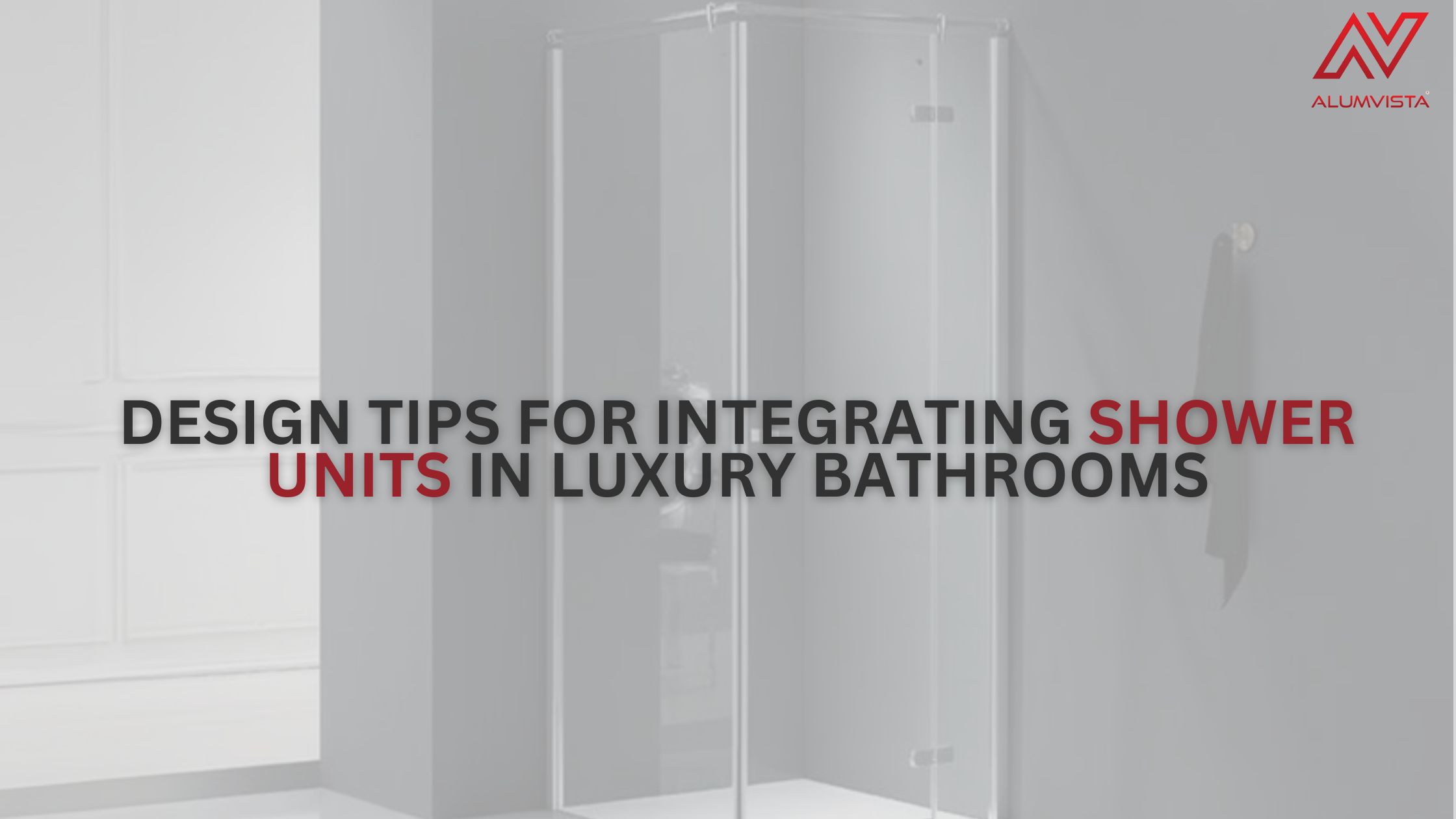 Design Tips for Integrating Shower Units in Luxury Bathrooms